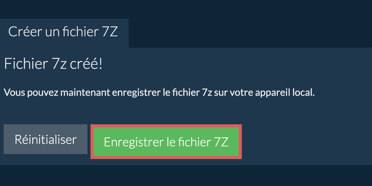 Enregistrez le fichier 7z créé sur le lecteur local