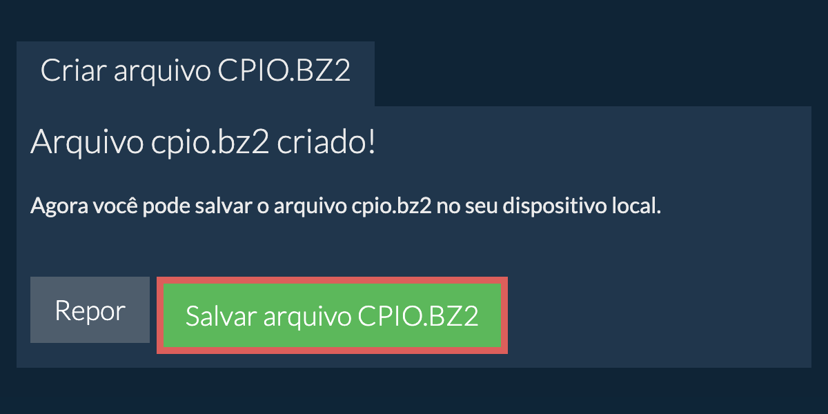 Salve o arquivo cpio.bz2 criado no disco local