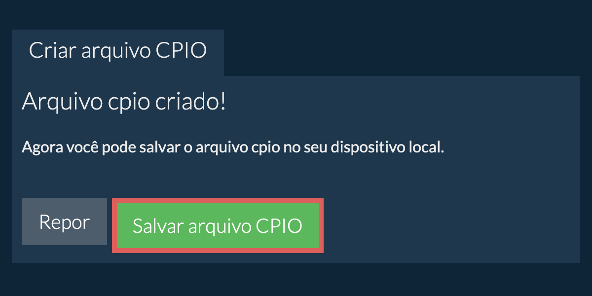 Salve o arquivo cpio criado no disco local