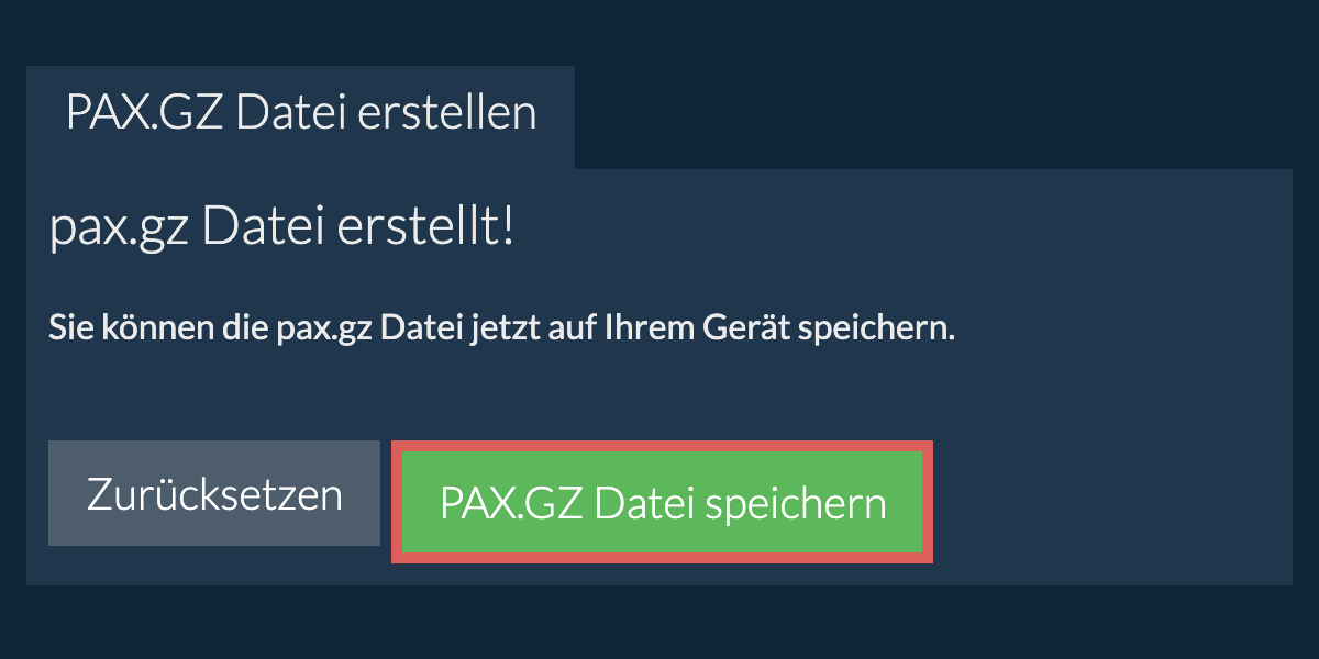 Speichern Sie die erstellte pax.gz Datei auf dem lokalen Laufwerk