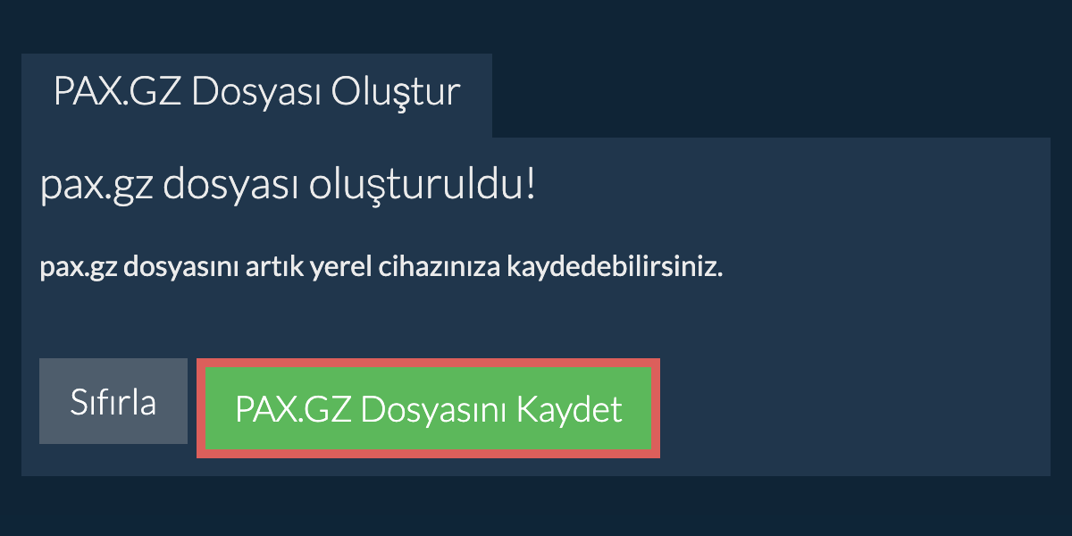 Oluşturulan pax.gz dosyasını yerel sürücüye kaydedin