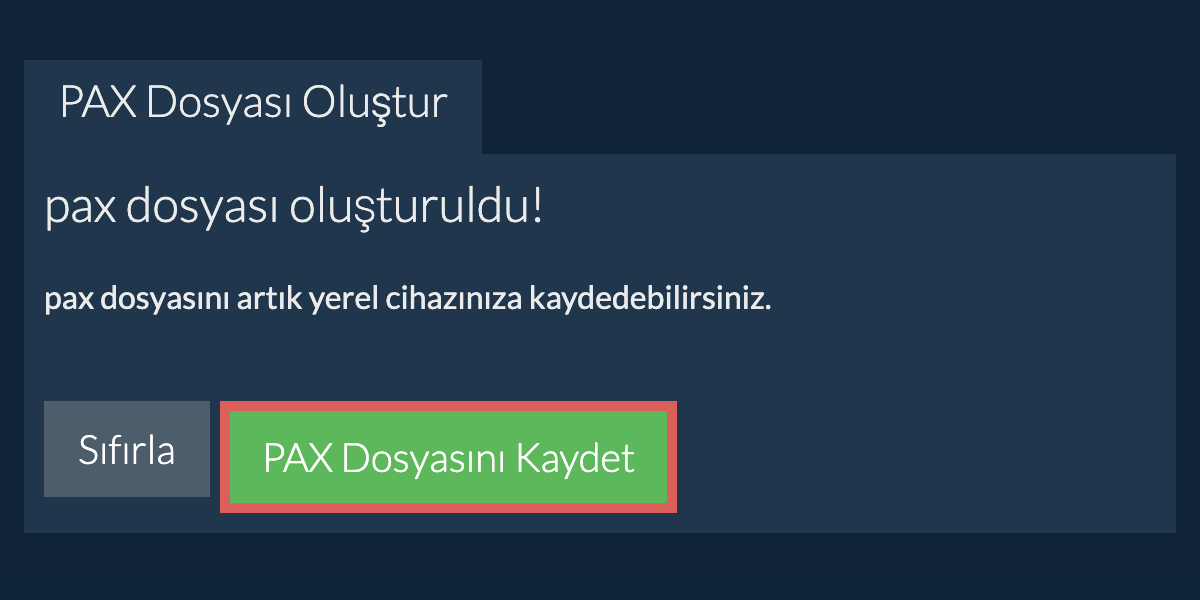 Oluşturulan pax dosyasını yerel sürücüye kaydedin