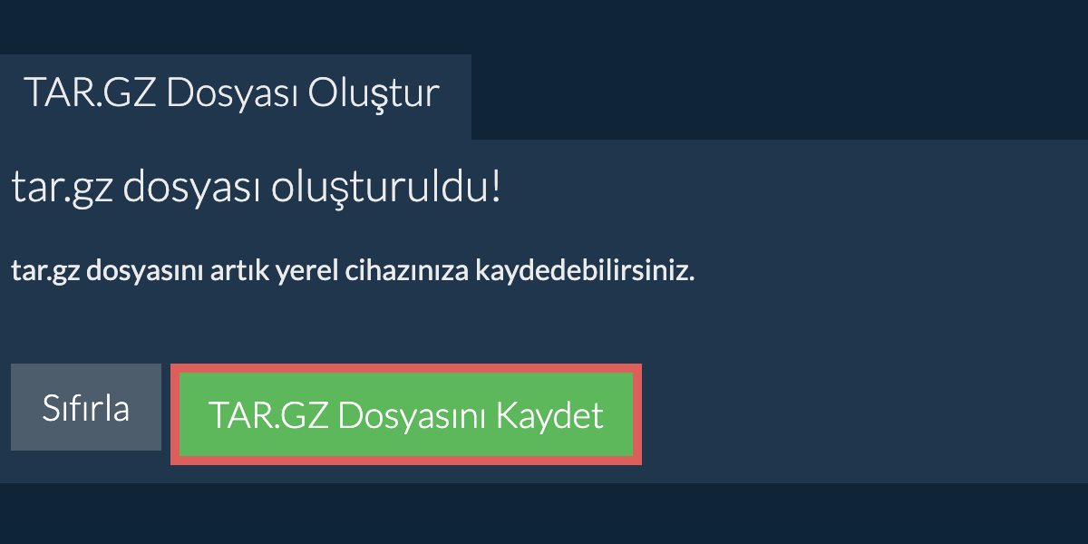 Oluşturulan tar.gz dosyasını yerel sürücüye kaydedin