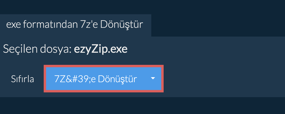 7z dönüşümüne başlayın