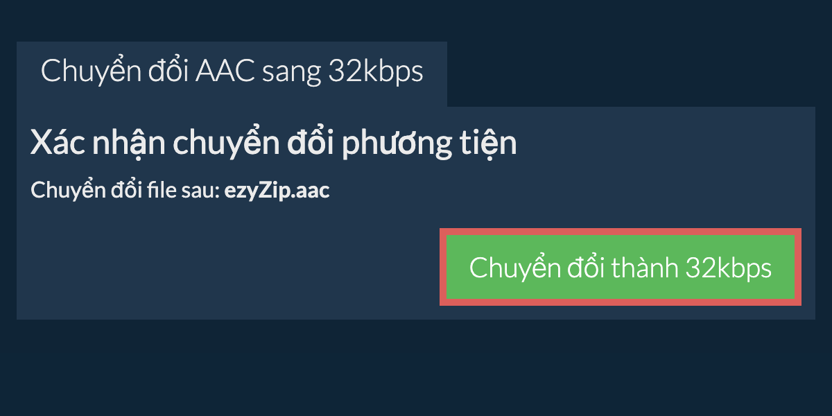 Chuyển đổi aac sang 32kbps