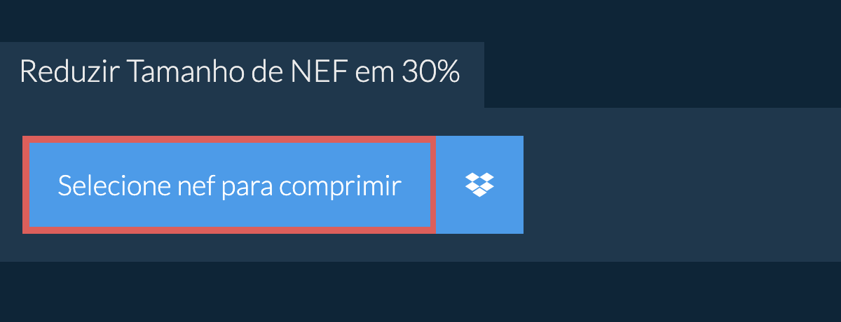 Reduzir Tamanho de nef em 30%