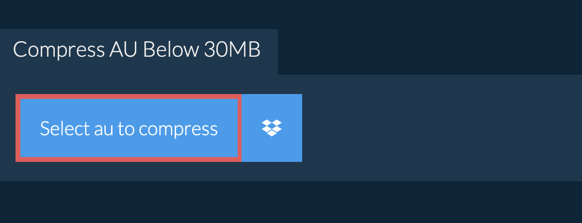 Compress au Below 30MB