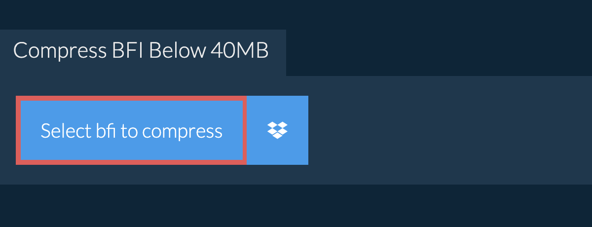 Compress bfi Below 40MB