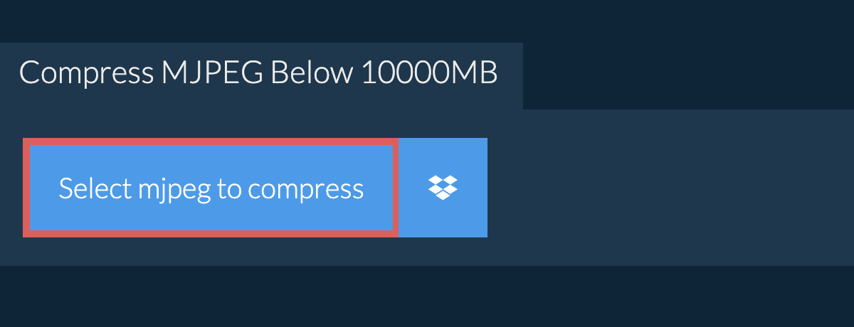 Compress mjpeg Below 10000MB