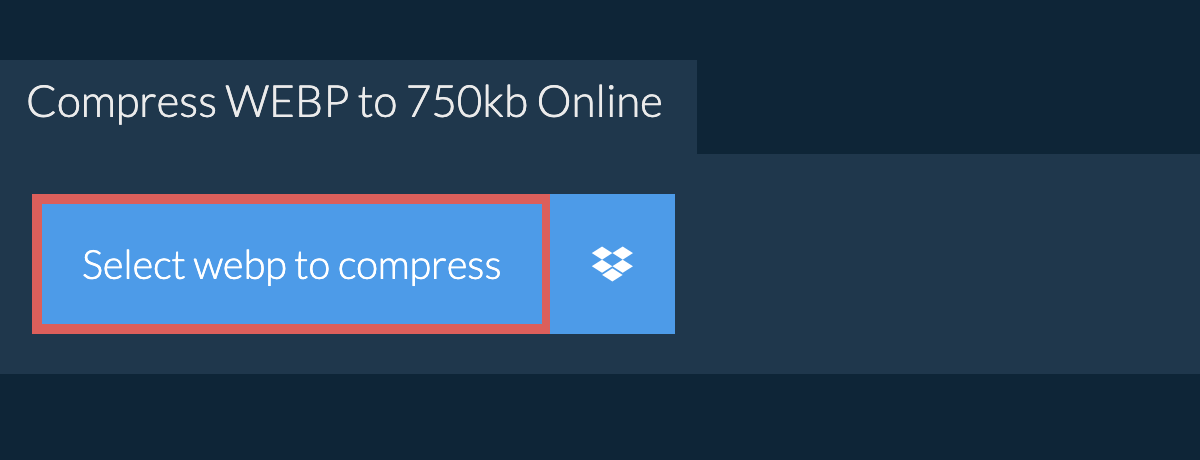 Compress webp to 750kb Online
