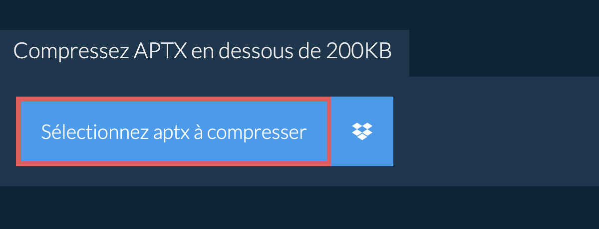 Compressez aptx en dessous de 200KB