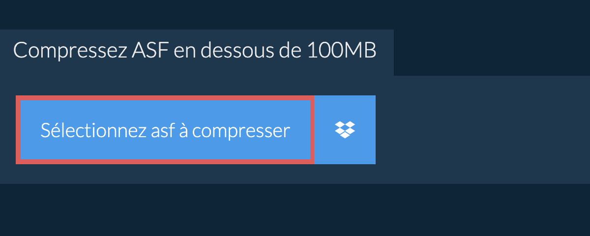 Compressez asf en dessous de 100MB