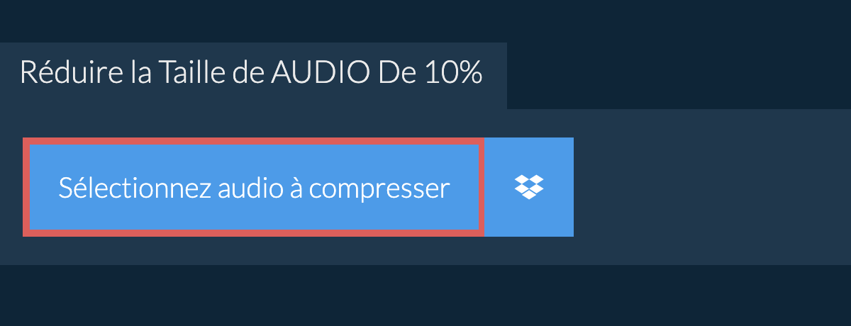 Réduire la Taille de audio De 10%