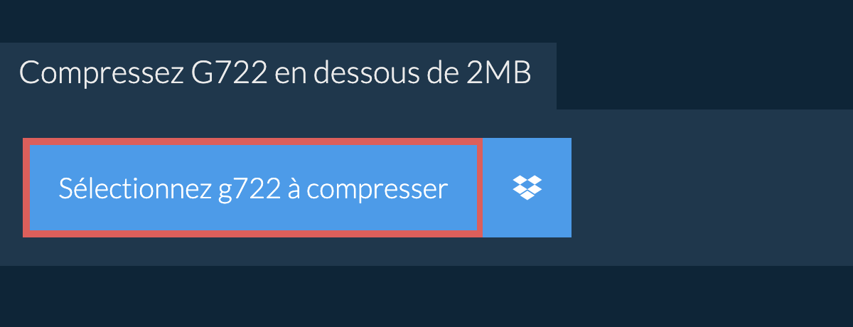 Compressez g722 en dessous de 2MB