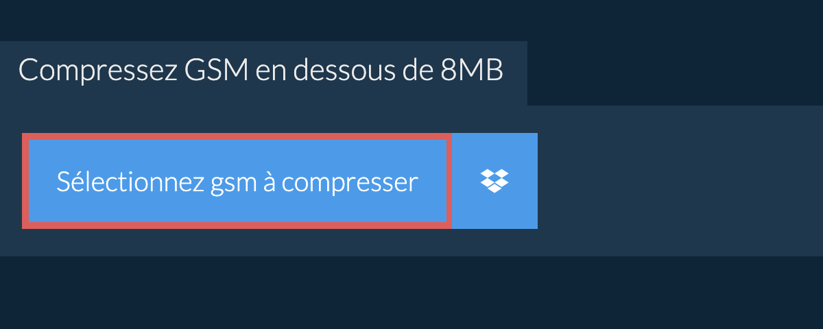 Compressez gsm en dessous de 8MB