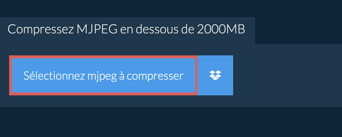 Compressez mjpeg en dessous de 2000MB