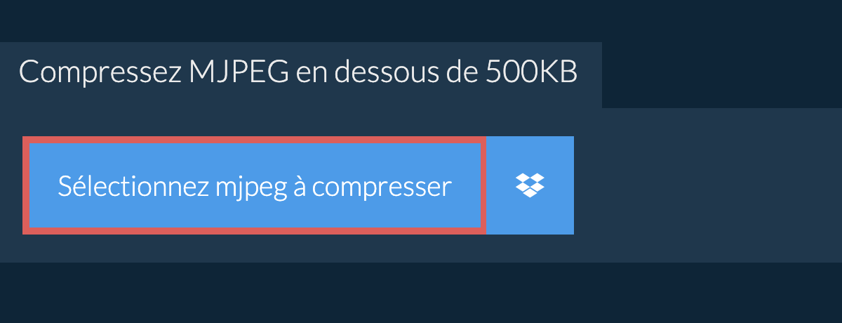 Compressez mjpeg en dessous de 500KB