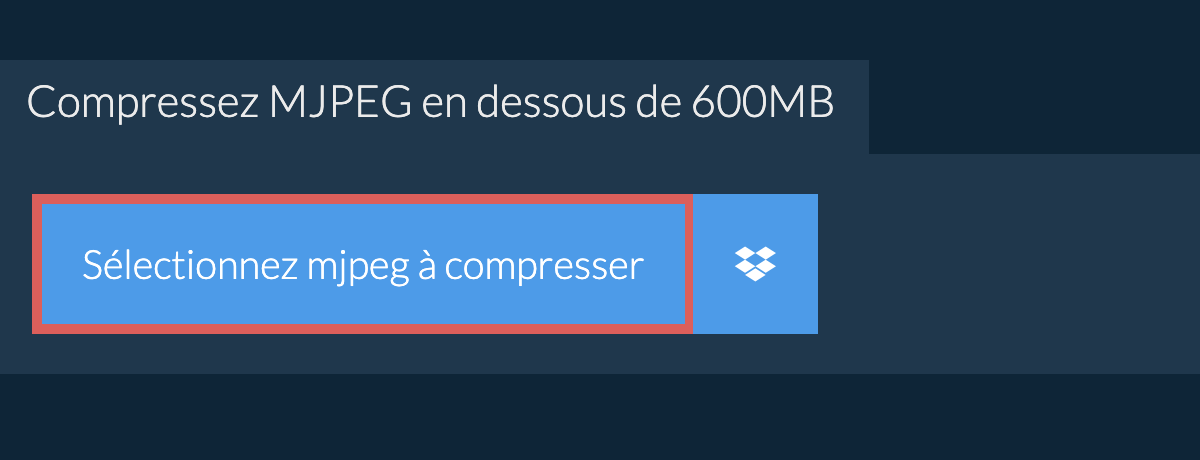 Compressez mjpeg en dessous de 600MB