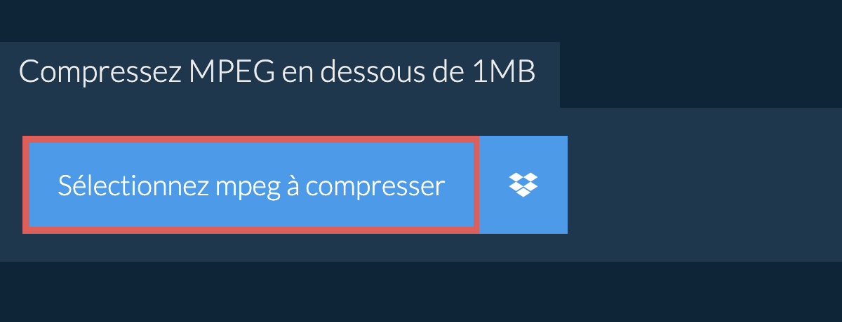 Compressez mpeg en dessous de 1MB