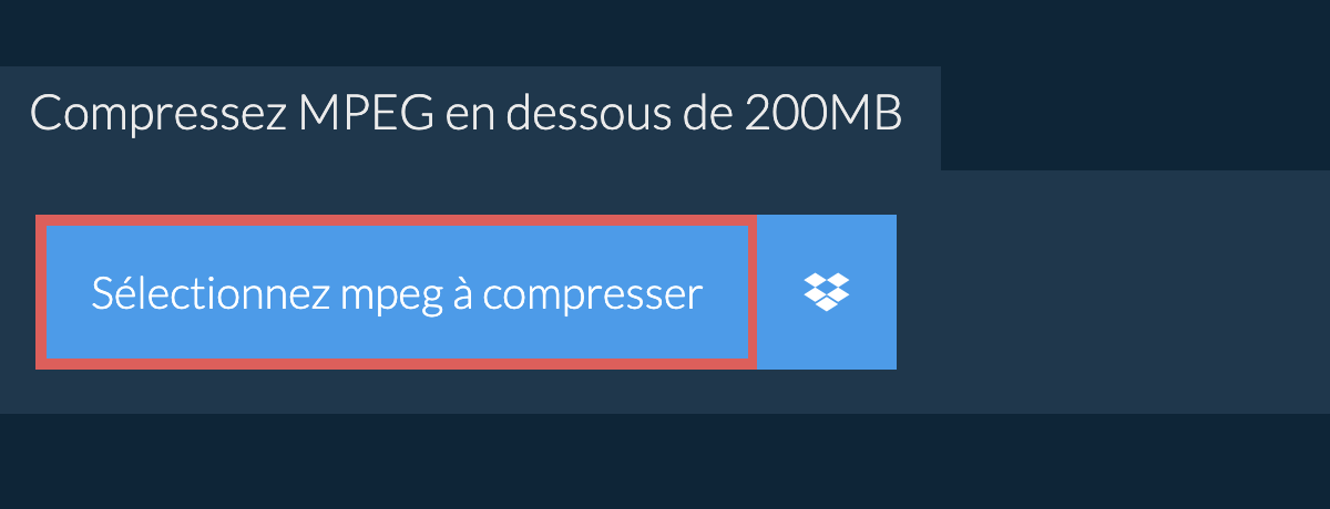 Compressez mpeg en dessous de 200MB