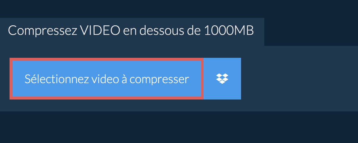 Compressez video en dessous de 1000MB