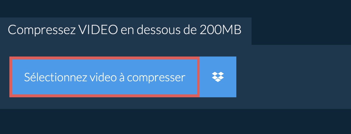 Compressez video en dessous de 200MB