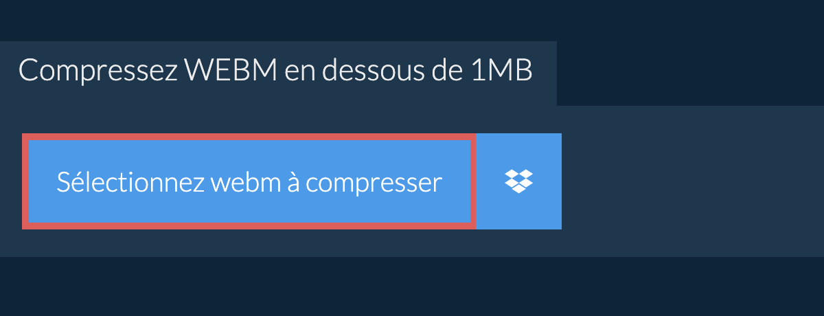 Compressez webm en dessous de 1MB