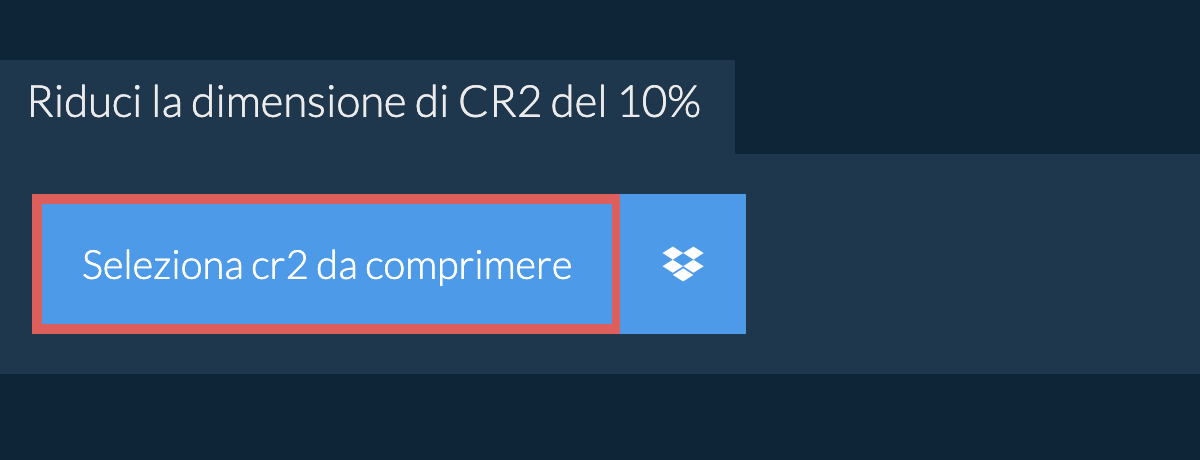 Riduci la dimensione di cr2 del 10%