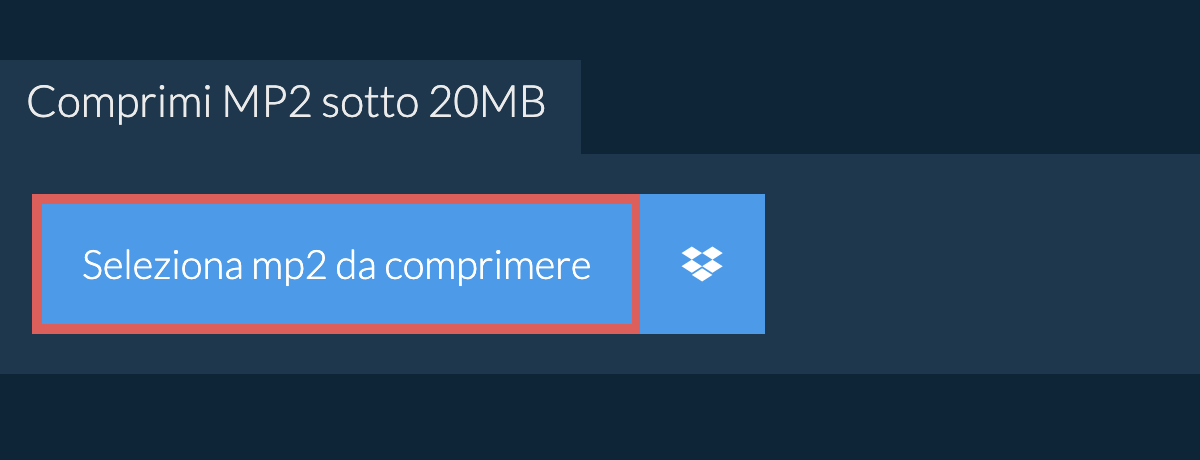 Comprimi mp2 sotto 20MB