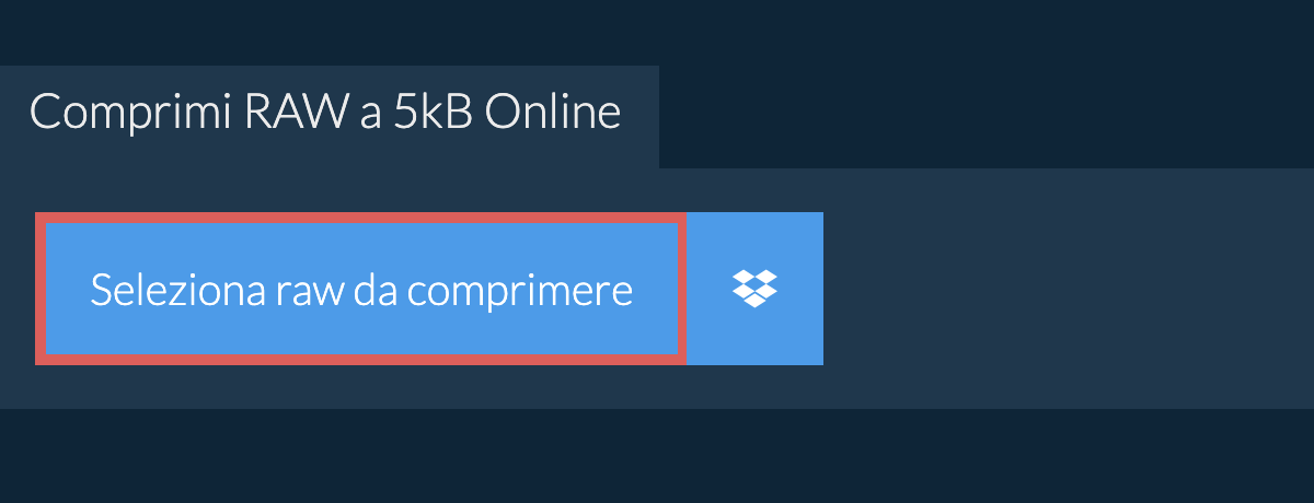 Comprimi raw a 5kB Online