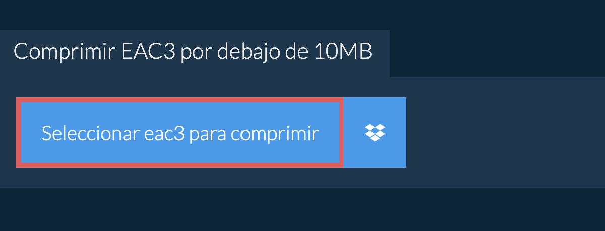 Comprimir eac3 por debajo de 10MB