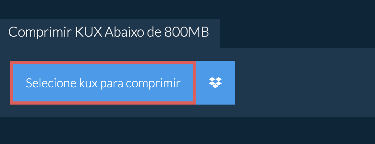 Comprimir kux Abaixo de 800MB