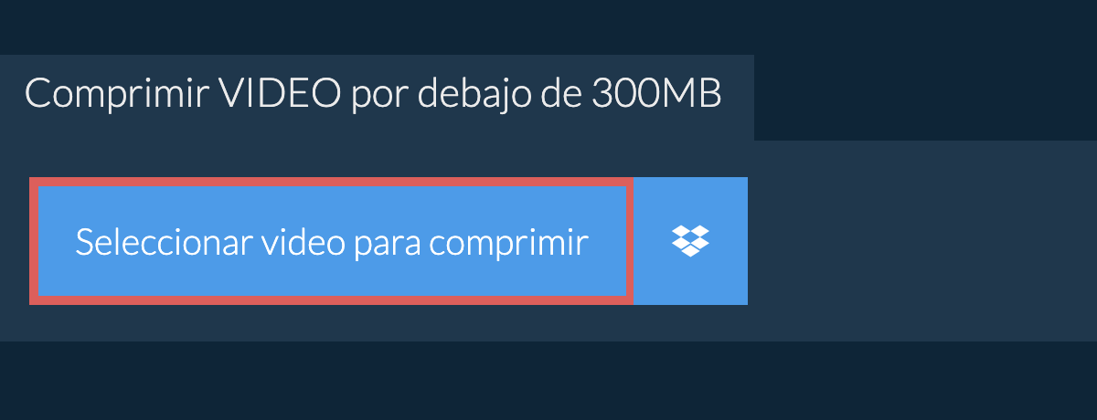 Comprimir video por debajo de 300MB