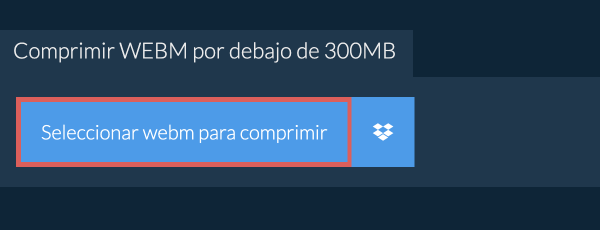 Comprimir webm por debajo de 300MB