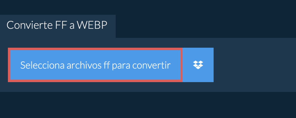 Convierte ff a webp