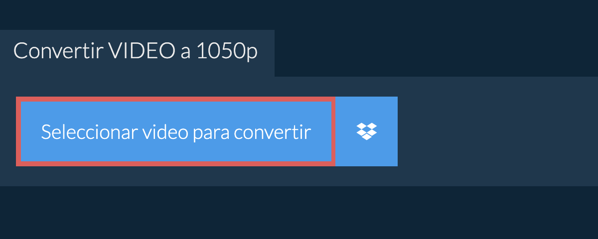 Convertir video a 1050p