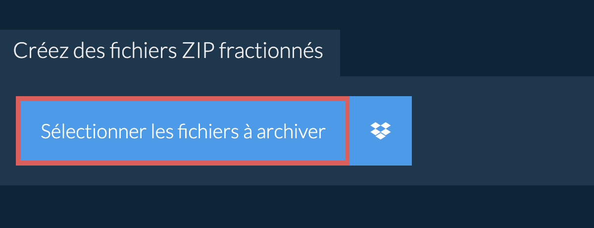 Créez des fichiers ZIP fractionnés