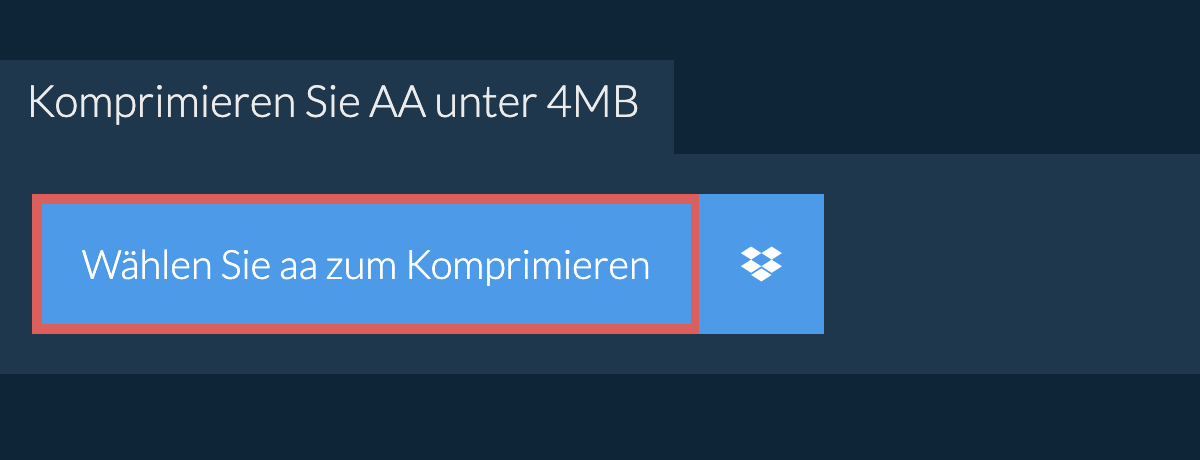 Komprimieren Sie aa unter 4MB