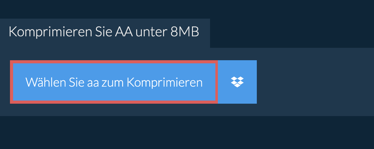 Komprimieren Sie aa unter 8MB