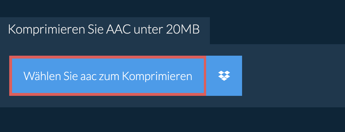 Komprimieren Sie aac unter 20MB