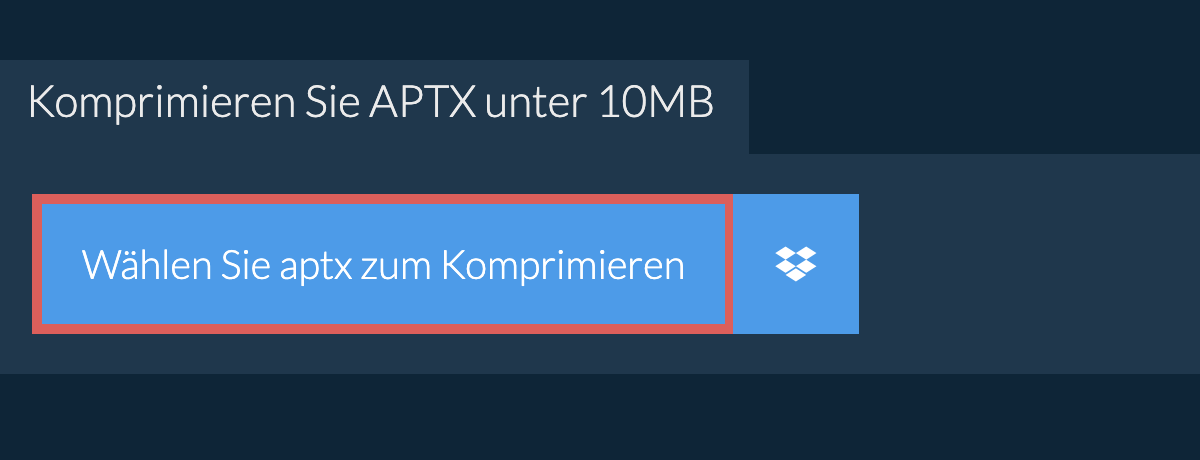 Komprimieren Sie aptx unter 10MB