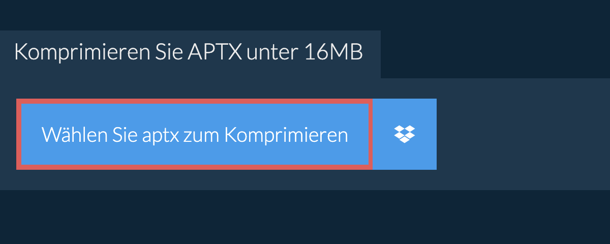 Komprimieren Sie aptx unter 16MB