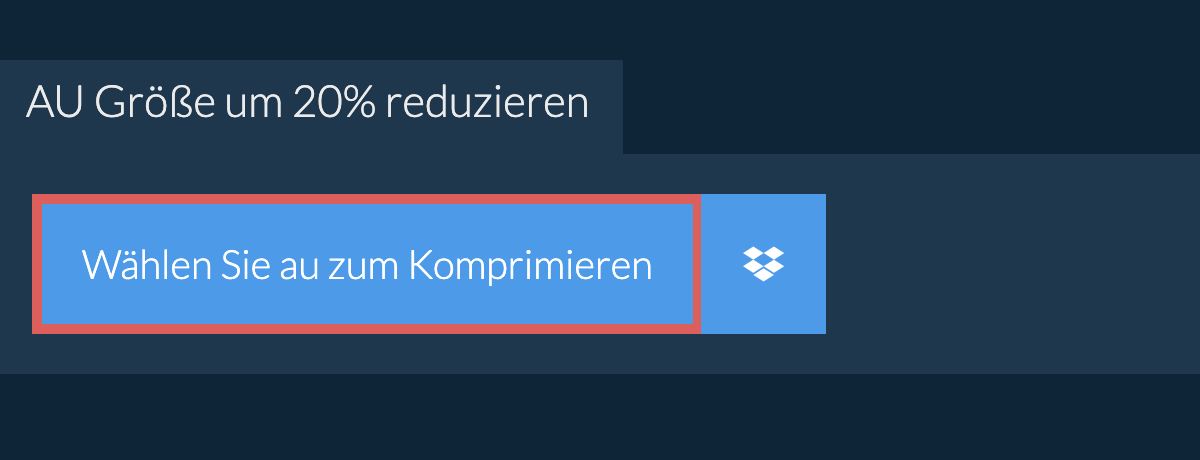 au Größe um 20% reduzieren