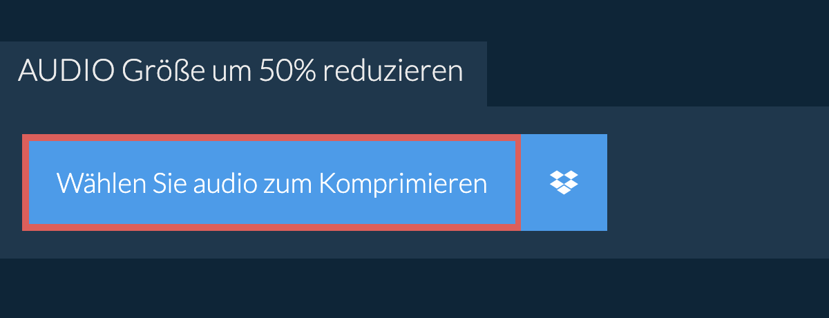 audio Größe um 50% reduzieren