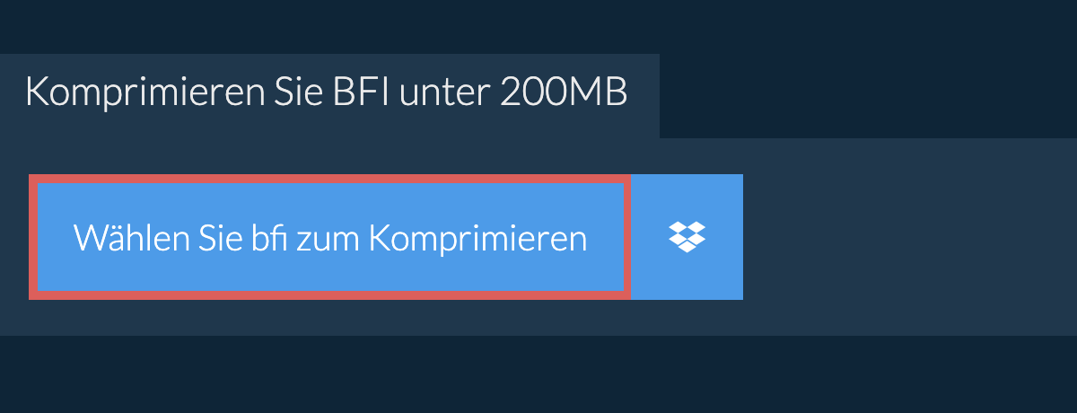 Komprimieren Sie bfi unter 200MB