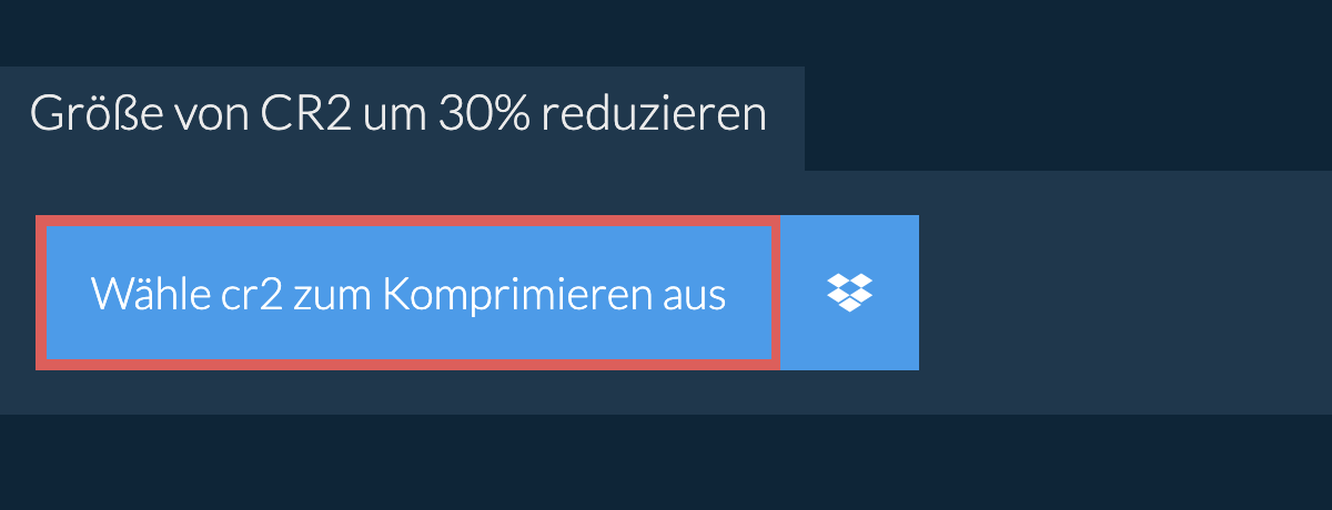 Größe von cr2 um 30% reduzieren