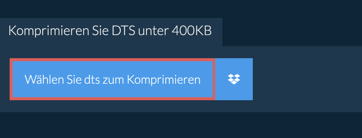 Komprimieren Sie dts unter 400KB