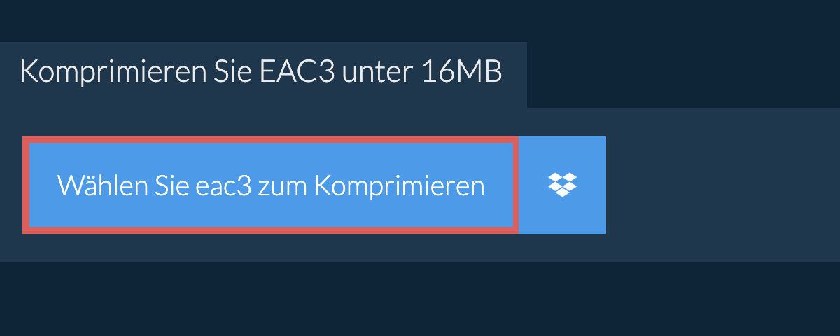 Komprimieren Sie eac3 unter 16MB