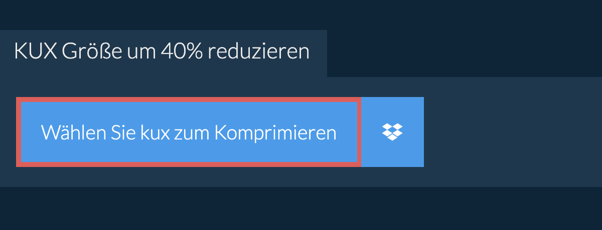 kux Größe um 40% reduzieren