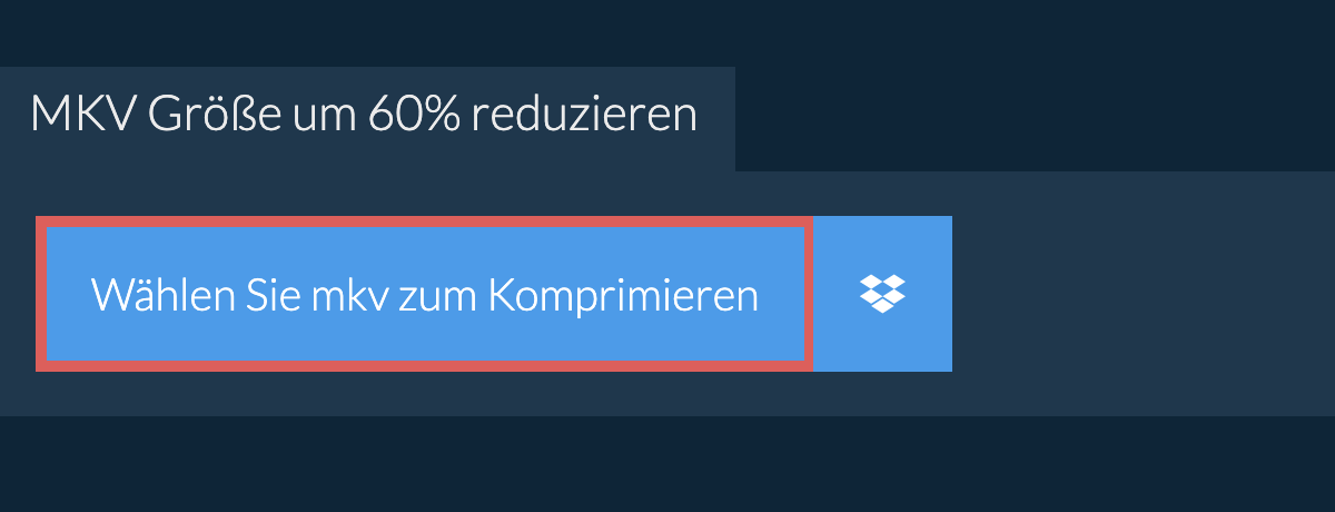 mkv Größe um 60% reduzieren